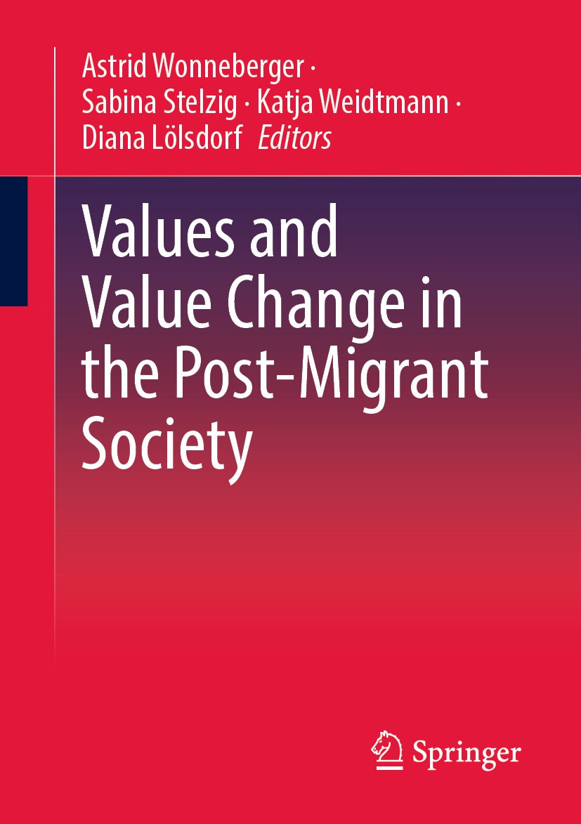Titlebook: Values and value change in the post-migrant society; Astrid Wonneberger,Sabina Stelzig,Diana Lölsdorf Book 2024 The Editor(s) (if applicab Titlebook: Values and value change in the post-migrant society; Astrid Wonneberger,Sabina Stelzig,Diana Lölsdorf Book 2024 The Editor(s) (if applicab