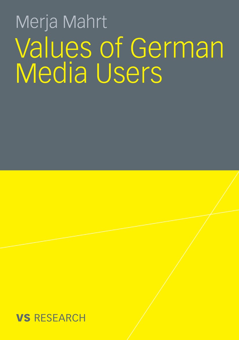 Titlebook: Values of German Media Users; 1986 - 2007 Merja Mahrt Book 2010 VS Verlag für Sozialwissenschaften | Springer Fachmedien Wiesbaden GmbH, Wi Titlebook: Values of German Media Users; 1986 - 2007 Merja Mahrt Book 2010 VS Verlag für Sozialwissenschaften | Springer Fachmedien Wiesbaden GmbH, Wi