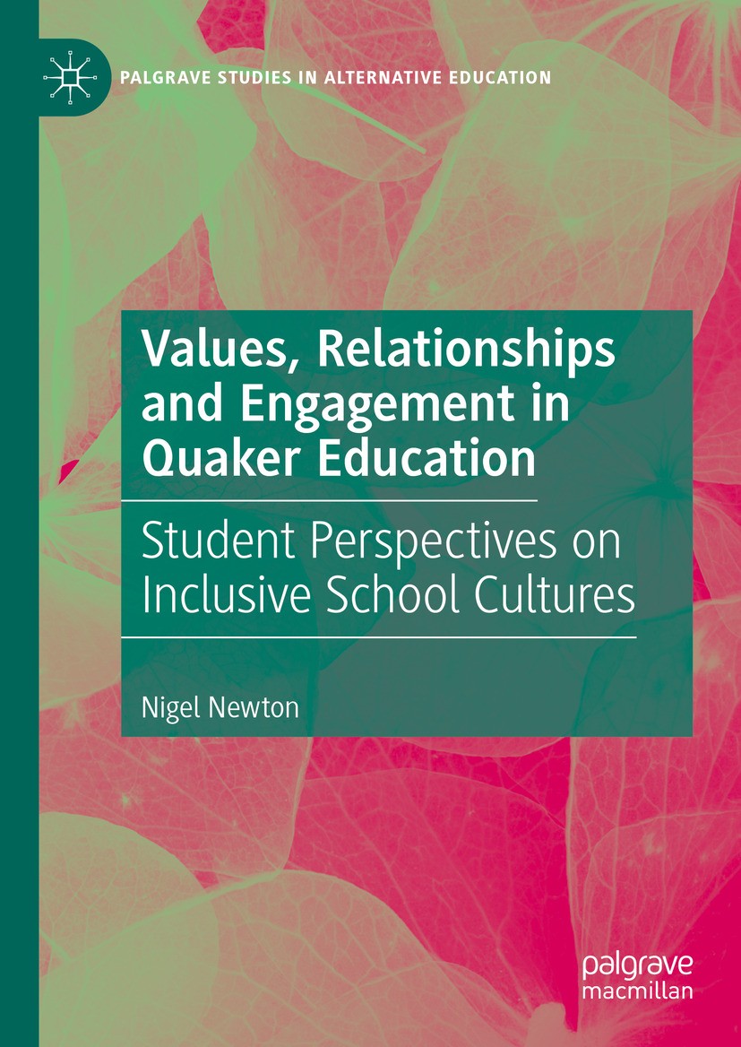 Titlebook: Values, Relationships and Engagement in Quaker Education; Student Perspectives Nigel Newton Book 2024 The Editor(s) (if applicable) and The Titlebook: Values, Relationships and Engagement in Quaker Education; Student Perspectives Nigel Newton Book 2024 The Editor(s) (if applicable) and The