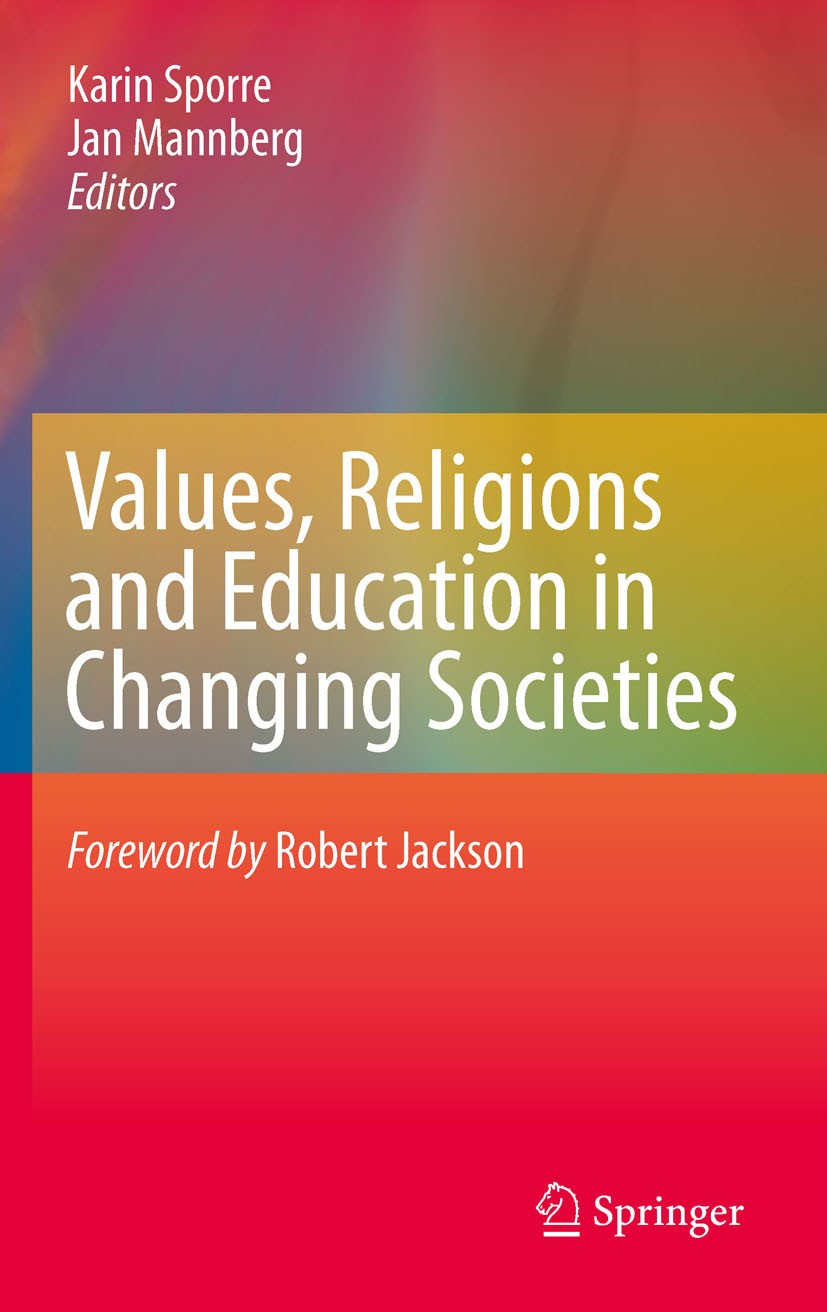 Titlebook: Values, Religions and Education in Changing Societies; Karin Sporre,Jan Mannberg Conference proceedings 2011 Springer Science+Business Med Titlebook: Values, Religions and Education in Changing Societies; Karin Sporre,Jan Mannberg Conference proceedings 2011 Springer Science+Business Med