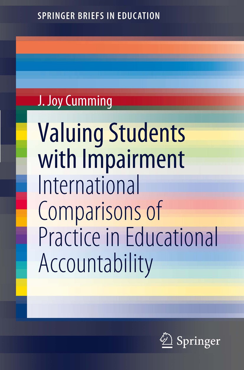 Titlebook: Valuing Students with Impairment; International compar J. Joy Cumming Book 2012 The Author(s) 2012 Australia.England.U.S..alternative asses Titlebook: Valuing Students with Impairment; International compar J. Joy Cumming Book 2012 The Author(s) 2012 Australia.England.U.S..alternative asses