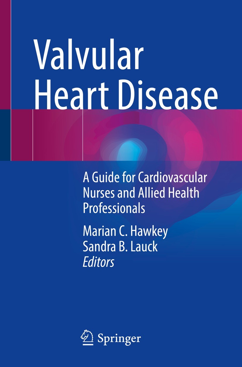 Titlebook: Valvular Heart Disease; A Guide for Cardiova Marian C. Hawkey,Sandra B. Lauck Book 2022 The Editor(s) (if applicable) and The Author(s), un Titlebook: Valvular Heart Disease; A Guide for Cardiova Marian C. Hawkey,Sandra B. Lauck Book 2022 The Editor(s) (if applicable) and The Author(s), un