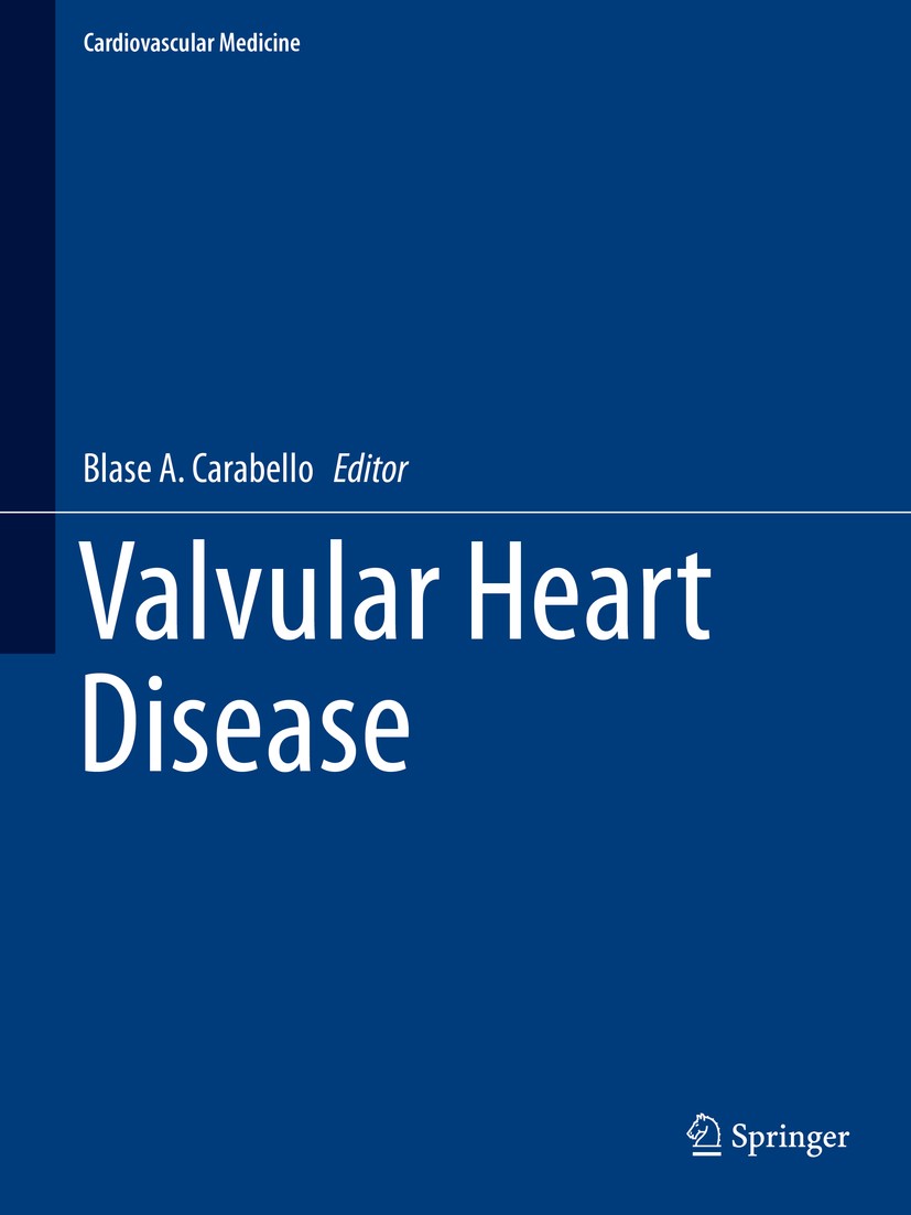 Titlebook: Valvular Heart Disease; Blase A. Carabello Book 2020 Springer-Verlag London Ltd., part of Springer Nature 2020 Cardiac Surgery.Real-World Titlebook: Valvular Heart Disease; Blase A. Carabello Book 2020 Springer-Verlag London Ltd., part of Springer Nature 2020 Cardiac Surgery.Real-World