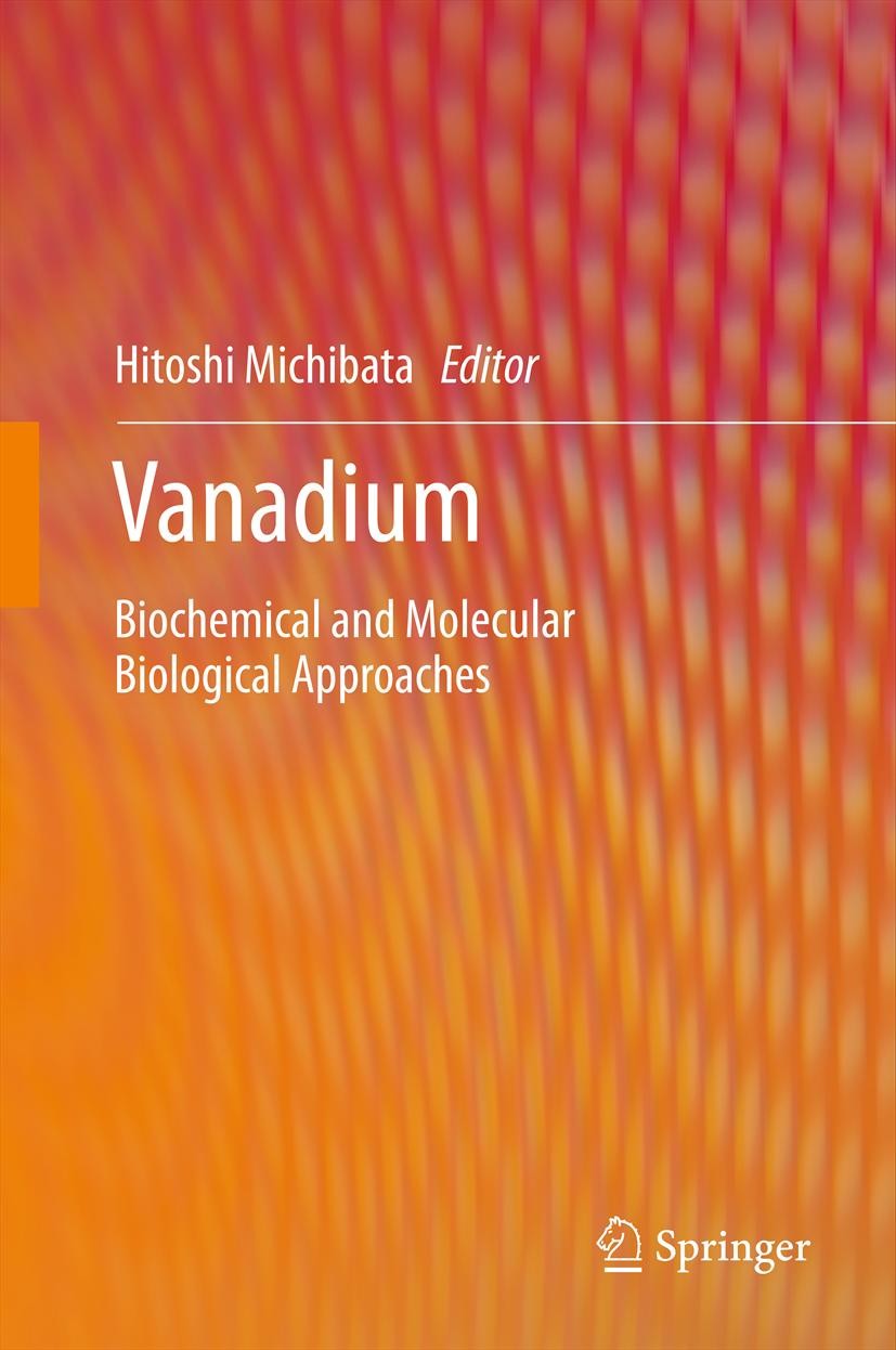 Titlebook: Vanadium; Biochemical and Mole Hitoshi Michibata Book 2012 Springer Science+Business Media B.V. 2012 Na+/K+ ATPase.anti-cancer agents.cellu Titlebook: Vanadium; Biochemical and Mole Hitoshi Michibata Book 2012 Springer Science+Business Media B.V. 2012 Na+/K+ ATPase.anti-cancer agents.cellu