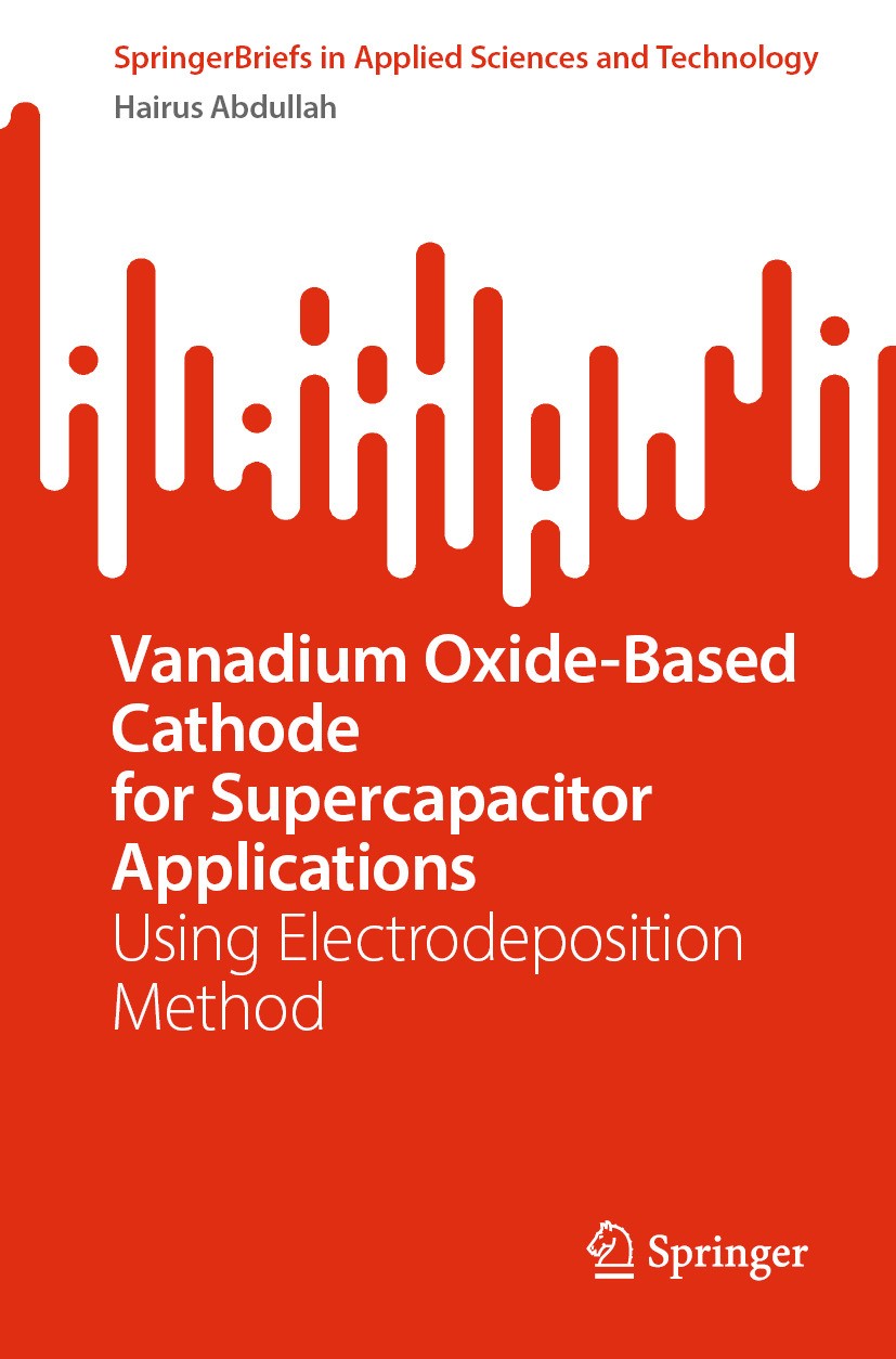 Titlebook: Vanadium Oxide-Based Cathode for Supercapacitor Applications; Using Electrodeposit Hairus Abdullah Book 2024 The Editor(s) (if applicable) Titlebook: Vanadium Oxide-Based Cathode for Supercapacitor Applications; Using Electrodeposit Hairus Abdullah Book 2024 The Editor(s) (if applicable)
