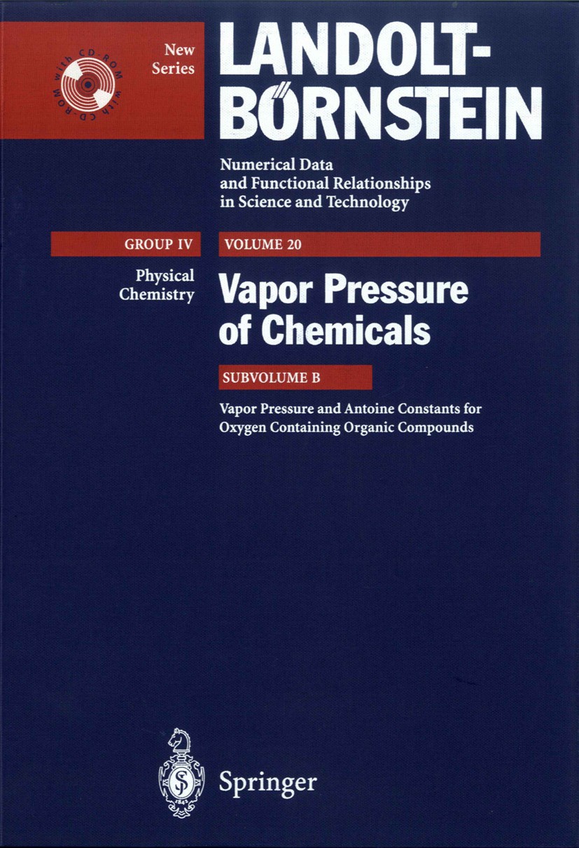 Titlebook: Vapor Pressure and Antoine Constants for Oxygen Containing Organic Compounds; K. R. Hall Book 2000Latest edition Springer-Verlag Berlin He Titlebook: Vapor Pressure and Antoine Constants for Oxygen Containing Organic Compounds; K. R. Hall Book 2000Latest edition Springer-Verlag Berlin He