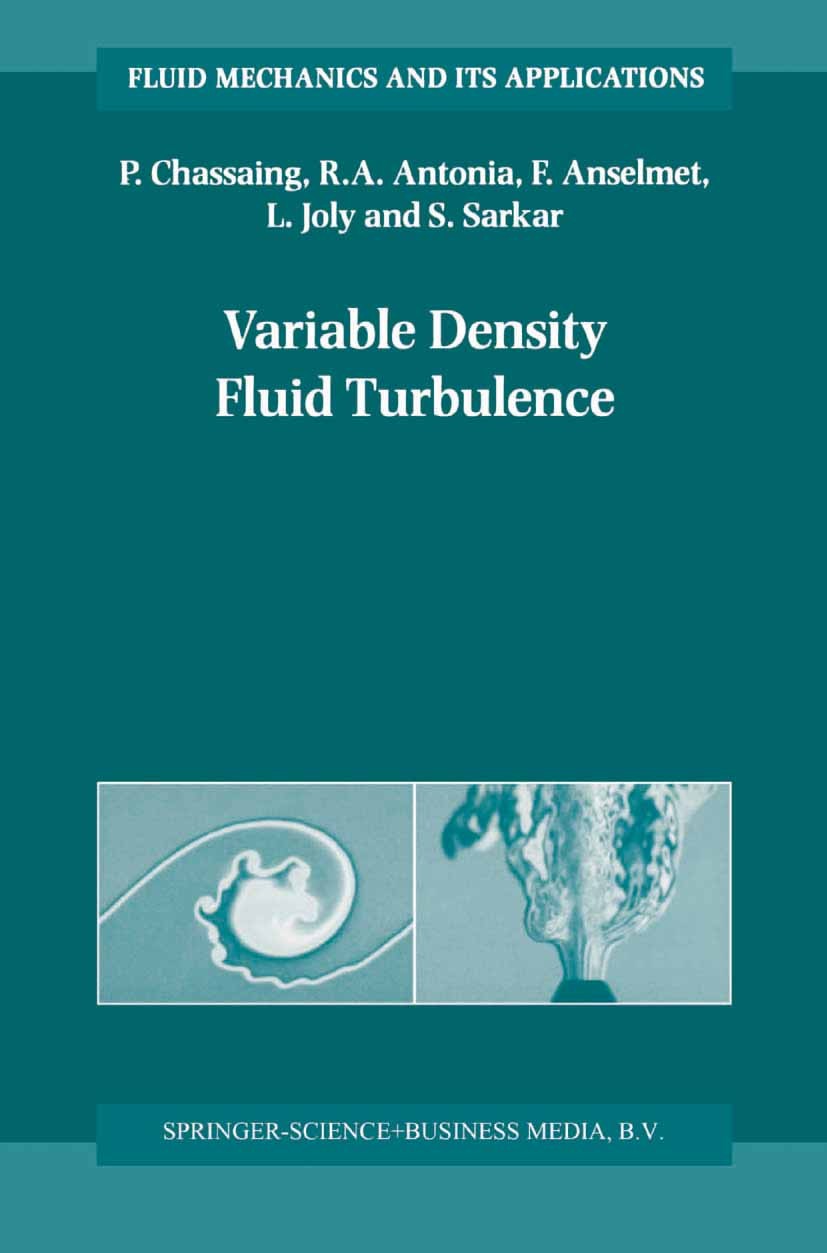 Titlebook: Variable Density Fluid Turbulence; P. Chassaing,R. A. Antonia,S. Sarkar Book 2002 Springer Science+Business Media Dordrecht 2002 dynamics. Titlebook: Variable Density Fluid Turbulence; P. Chassaing,R. A. Antonia,S. Sarkar Book 2002 Springer Science+Business Media Dordrecht 2002 dynamics.