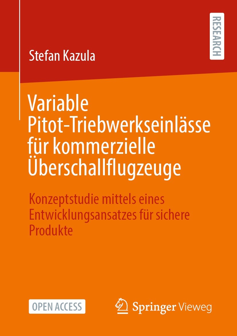 Titlebook: Variable Pitot-Triebwerkseinlässe für kommerzielle Überschallflugzeuge; Konzeptstudie mittel Stefan Kazula Book‘‘‘‘‘‘‘‘ 2022 Der/die Heraus Titlebook: Variable Pitot-Triebwerkseinlässe für kommerzielle Überschallflugzeuge; Konzeptstudie mittel Stefan Kazula Book‘‘‘‘‘‘‘‘ 2022 Der/die Heraus