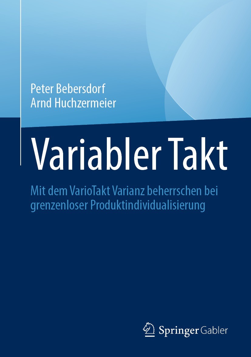 Titlebook: Variabler Takt; Mit dem VarioTakt Va Peter Bebersdorf,Arnd Huchzermeier Book 2021 Der/die Herausgeber bzw. der/die Autor(en), exklusiv lize Titlebook: Variabler Takt; Mit dem VarioTakt Va Peter Bebersdorf,Arnd Huchzermeier Book 2021 Der/die Herausgeber bzw. der/die Autor(en), exklusiv lize