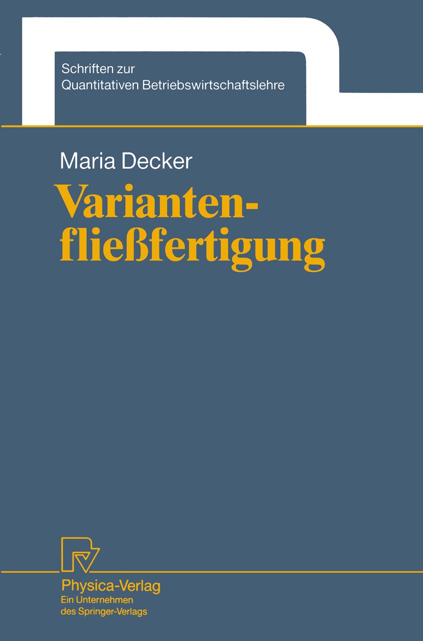 Titlebook: Variantenfließfertigung; Maria Decker Book 1993 Springer-Verlag Berlin Heidelberg 1993 Algorithmen.Algorithmus.Heuristik.Losgrößen.Modell. Titlebook: Variantenfließfertigung; Maria Decker Book 1993 Springer-Verlag Berlin Heidelberg 1993 Algorithmen.Algorithmus.Heuristik.Losgrößen.Modell.
