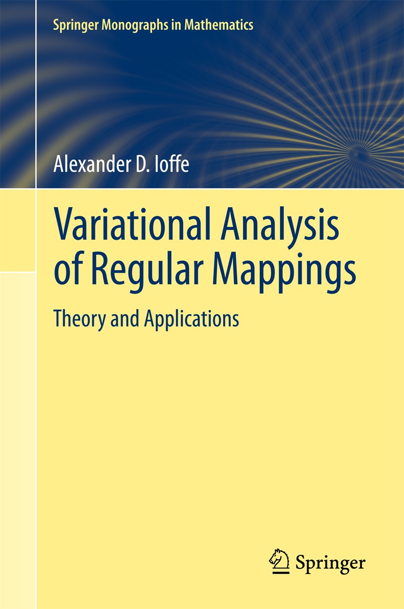 Titlebook: Variational Analysis of Regular Mappings; Theory and Applicati Alexander D. Ioffe Book 2017 Springer International Publishing AG 2017 metri Titlebook: Variational Analysis of Regular Mappings; Theory and Applicati Alexander D. Ioffe Book 2017 Springer International Publishing AG 2017 metri