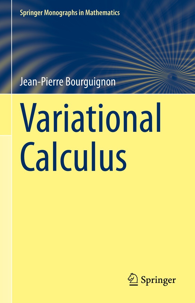 Titlebook: Variational Calculus; Jean-Pierre Bourguignon Textbook 2022 The Editor(s) (if applicable) and The Author(s), under exclusive license to Sp Titlebook: Variational Calculus; Jean-Pierre Bourguignon Textbook 2022 The Editor(s) (if applicable) and The Author(s), under exclusive license to Sp