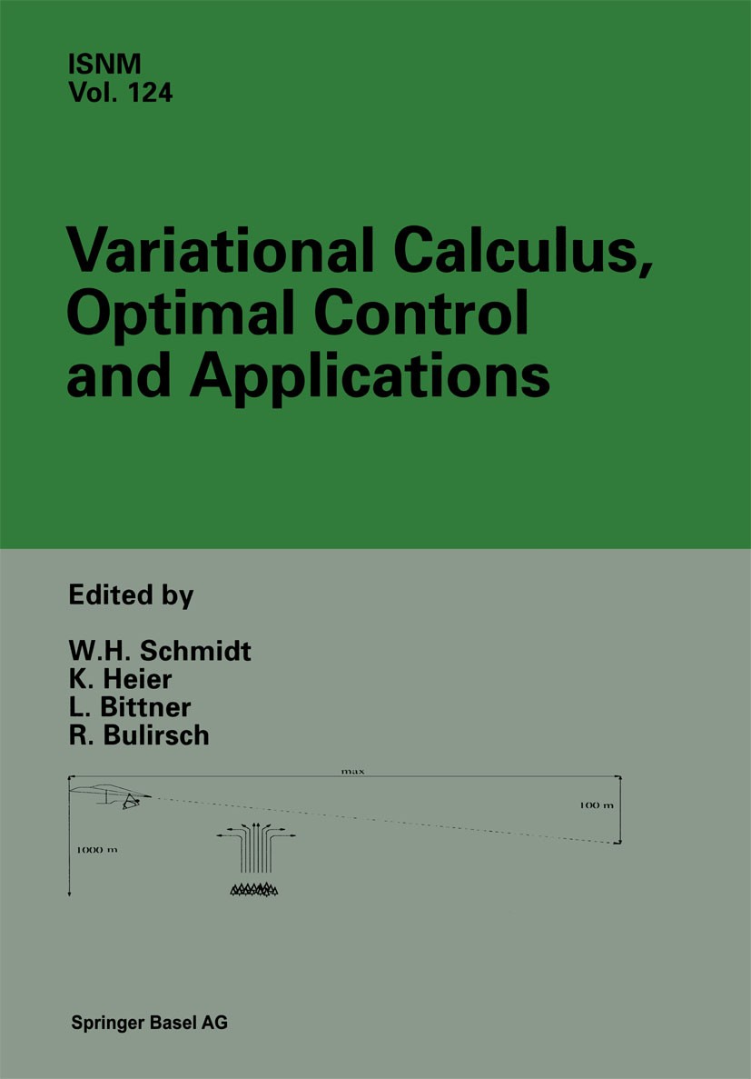 Titlebook: Variational Calculus, Optimal Control and Applications; International Confer Werner H. Schmidt,Knut Heier,Roland Bulirsch Conference procee Titlebook: Variational Calculus, Optimal Control and Applications; International Confer Werner H. Schmidt,Knut Heier,Roland Bulirsch Conference procee