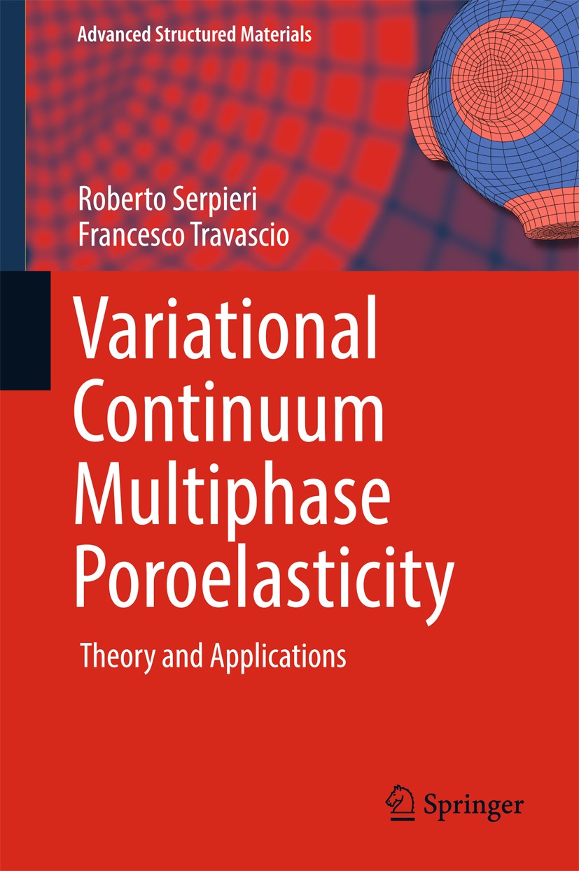 Titlebook: Variational Continuum Multiphase Poroelasticity; Theory and Applicati Roberto Serpieri,Francesco Travascio Book 2017 Springer Nature Singap Titlebook: Variational Continuum Multiphase Poroelasticity; Theory and Applicati Roberto Serpieri,Francesco Travascio Book 2017 Springer Nature Singap