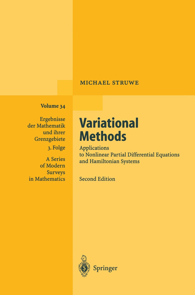 Titlebook: Variational Methods; Applications to Nonl Michael Struwe Book 19962nd edition Springer-Verlag Berlin Heidelberg 1996 Hamiltonian Systems.Ma Titlebook: Variational Methods; Applications to Nonl Michael Struwe Book 19962nd edition Springer-Verlag Berlin Heidelberg 1996 Hamiltonian Systems.Ma