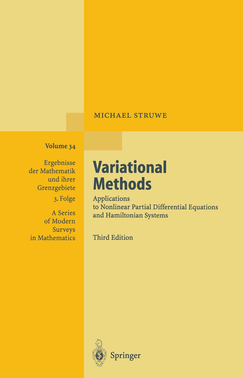 Titlebook: Variational Methods; Applications to Nonl Michael Struwe Book 20003rd edition Springer-Verlag Berlin Heidelberg 2000 Mathematica.Mathematic Titlebook: Variational Methods; Applications to Nonl Michael Struwe Book 20003rd edition Springer-Verlag Berlin Heidelberg 2000 Mathematica.Mathematic