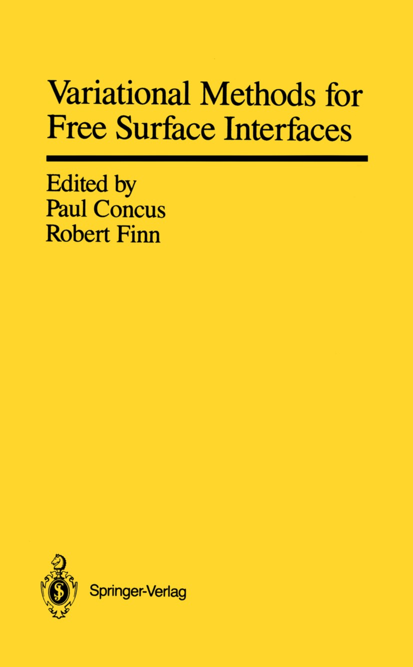 Titlebook: Variational Methods for Free Surface Interfaces; Proceedings of a Con Paul Concus,Robert Finn Conference proceedings 1987 Springer-Verlag N Titlebook: Variational Methods for Free Surface Interfaces; Proceedings of a Con Paul Concus,Robert Finn Conference proceedings 1987 Springer-Verlag N
