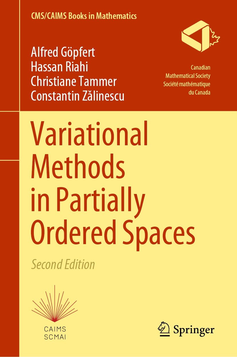 Titlebook: Variational Methods in Partially Ordered Spaces; Alfred Göpfert,Hassan Riahi,Constantin Zǎlinescu Textbook 2023Latest edition Springer Nat Titlebook: Variational Methods in Partially Ordered Spaces; Alfred Göpfert,Hassan Riahi,Constantin Zǎlinescu Textbook 2023Latest edition Springer Nat