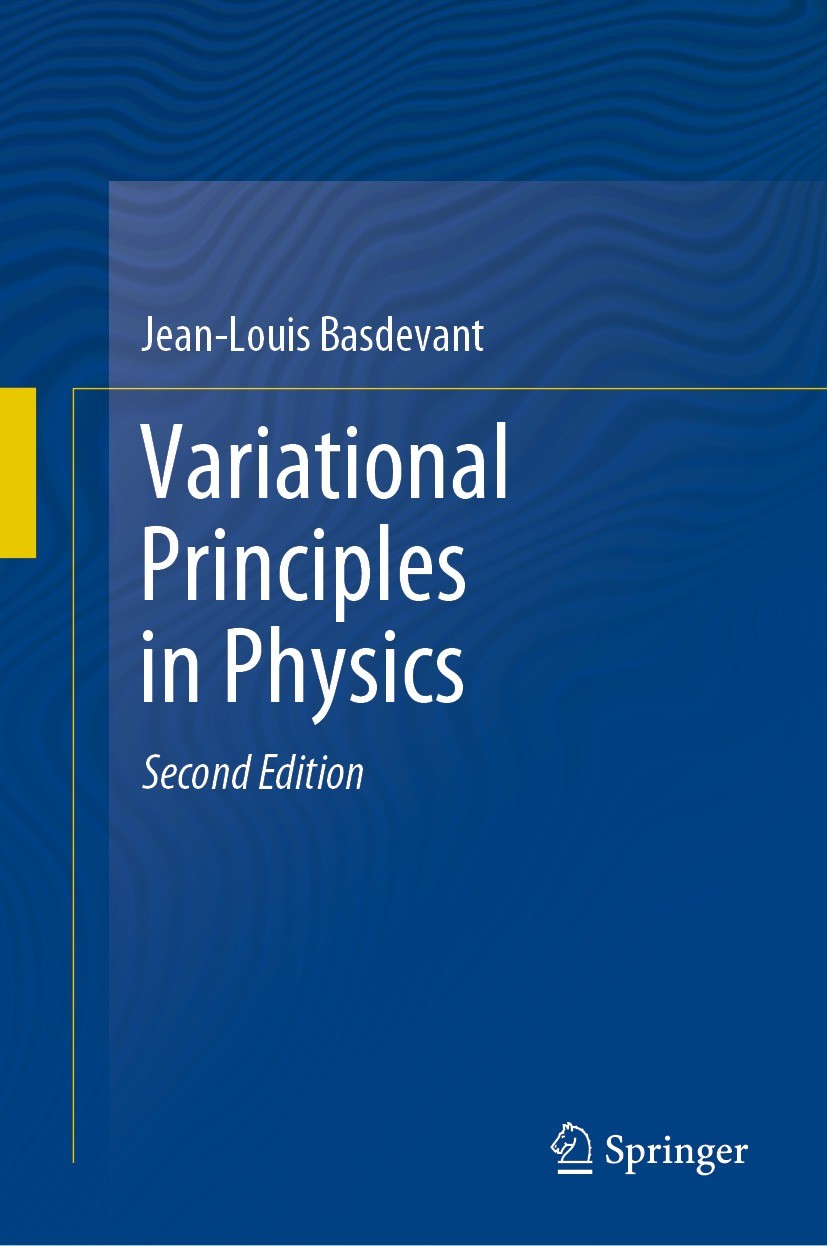 Titlebook: Variational Principles in Physics; Jean-Louis Basdevant Textbook 2023Latest edition The Editor(s) (if applicable) and The Author(s), under Titlebook: Variational Principles in Physics; Jean-Louis Basdevant Textbook 2023Latest edition The Editor(s) (if applicable) and The Author(s), under