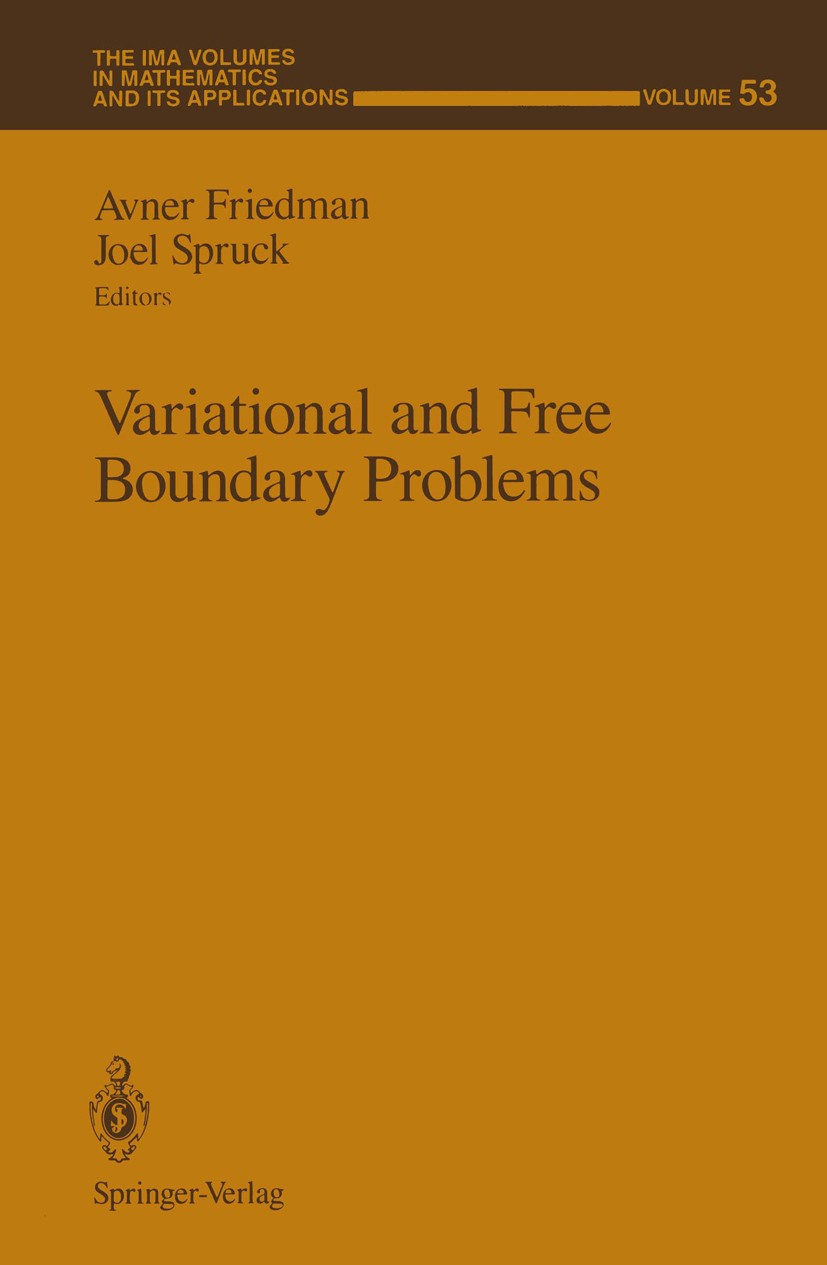 Titlebook: Variational and Free Boundary Problems; Avner Friedman,Joel Spruck Conference proceedings 1993 Springer-Verlag New York, Inc. 1993 Blowing Titlebook: Variational and Free Boundary Problems; Avner Friedman,Joel Spruck Conference proceedings 1993 Springer-Verlag New York, Inc. 1993 Blowing