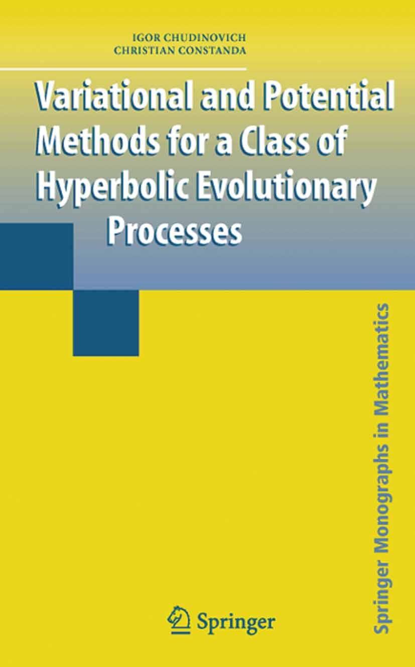Titlebook: Variational and Potential Methods for a Class of Linear Hyperbolic Evolutionary Processes; Igor Chudinovich,Christian Constanda Book 2005 Titlebook: Variational and Potential Methods for a Class of Linear Hyperbolic Evolutionary Processes; Igor Chudinovich,Christian Constanda Book 2005