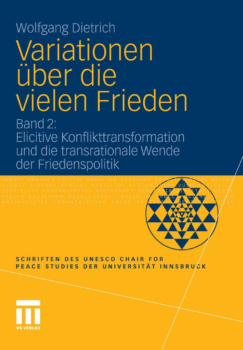 Titlebook: Variationen über die vielen Frieden; Band 2: Elicitive Ko Wolfgang Dietrich Book 2011 VS Verlag f�r Sozialwissenschaften | Springer Fachmed Titlebook: Variationen über die vielen Frieden; Band 2: Elicitive Ko Wolfgang Dietrich Book 2011 VS Verlag f�r Sozialwissenschaften | Springer Fachmed