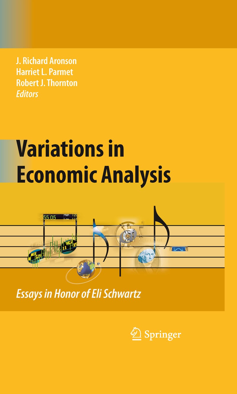 Titlebook: Variations in Economic Analysis; Essays in Honor of E J. Richard Aronson,Harriet L. Parmet,Robert J. Tho Book 2010 Springer-Verlag New York Titlebook: Variations in Economic Analysis; Essays in Honor of E J. Richard Aronson,Harriet L. Parmet,Robert J. Tho Book 2010 Springer-Verlag New York