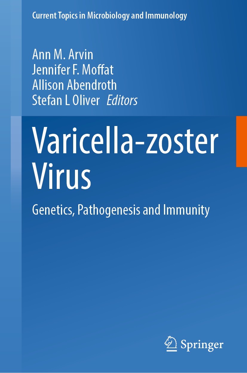 Titlebook: Varicella-zoster Virus; Genetics, Pathogenes Ann M. Arvin,Jennifer F. Moffat,Stefan L Oliver Book 2023 The Editor(s) (if applicable) and Th Titlebook: Varicella-zoster Virus; Genetics, Pathogenes Ann M. Arvin,Jennifer F. Moffat,Stefan L Oliver Book 2023 The Editor(s) (if applicable) and Th