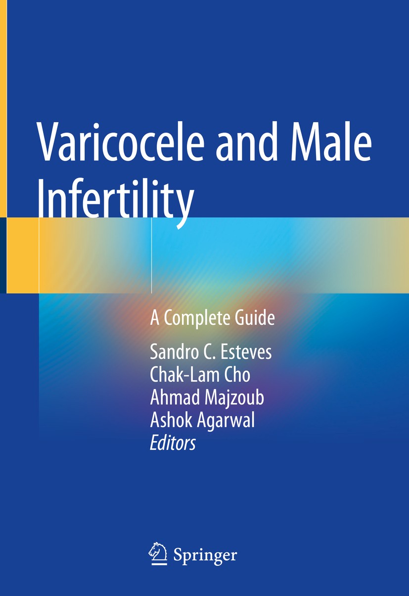Titlebook: Varicocele and Male Infertility; A Complete Guide Sandro C Esteves,Chak-Lam Cho,Ashok Agarwal Textbook 2019 Springer Nature Switzerland AG Titlebook: Varicocele and Male Infertility; A Complete Guide Sandro C Esteves,Chak-Lam Cho,Ashok Agarwal Textbook 2019 Springer Nature Switzerland AG