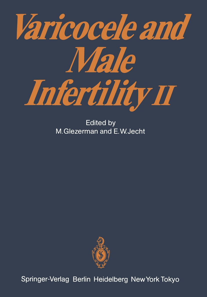 Titlebook: Varicocele and Male Infertility II; M. Glezerman (Gynecologist, Obstetrician, Androlog Conference proceedings 1984 Springer-Verlag Berlin Titlebook: Varicocele and Male Infertility II; M. Glezerman (Gynecologist, Obstetrician, Androlog Conference proceedings 1984 Springer-Verlag Berlin