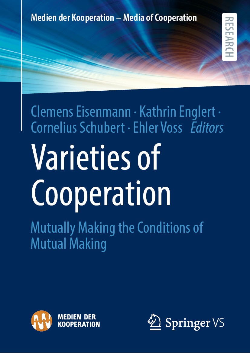 Titlebook: Varieties of Cooperation; Mutually Making the Clemens Eisenmann,Kathrin Englert,Ehler Voss Book 2023 The Editor(s) (if applicable) and The Titlebook: Varieties of Cooperation; Mutually Making the Clemens Eisenmann,Kathrin Englert,Ehler Voss Book 2023 The Editor(s) (if applicable) and The