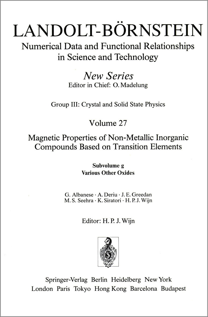 Titlebook: Various Other Oxides / Verschiedene andere Oxide; H.P.J. Wijn Book 1992Latest edition Springer-Verlag Berlin Heidelberg 1992 crystal.cryst Titlebook: Various Other Oxides / Verschiedene andere Oxide; H.P.J. Wijn Book 1992Latest edition Springer-Verlag Berlin Heidelberg 1992 crystal.cryst