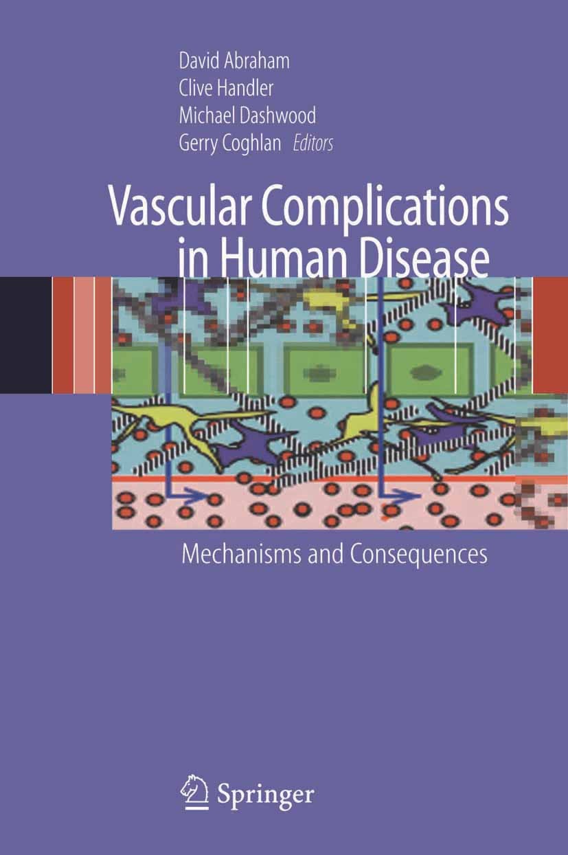 Titlebook: Vascular Complications in Human Disease; Mechanisms and Conse David Abraham (Professor of Cellular and Molecular Book 2008 Springer-Verlag Titlebook: Vascular Complications in Human Disease; Mechanisms and Conse David Abraham (Professor of Cellular and Molecular Book 2008 Springer-Verlag