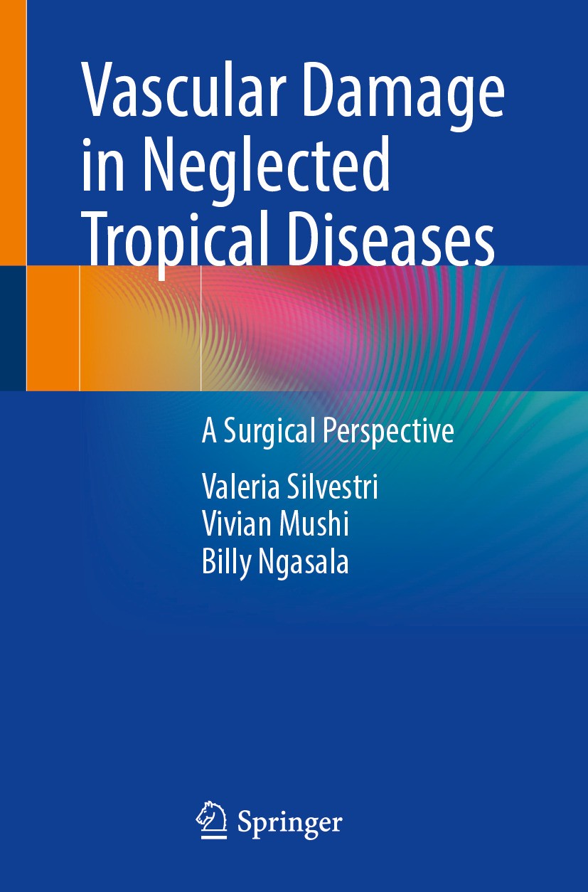 Titlebook: Vascular Damage in Neglected Tropical Diseases; A Surgical Perspecti Valeria Silvestri,Vivian Mushi,Billy Ngasala Book 2024 The Editor(s) ( Titlebook: Vascular Damage in Neglected Tropical Diseases; A Surgical Perspecti Valeria Silvestri,Vivian Mushi,Billy Ngasala Book 2024 The Editor(s) (