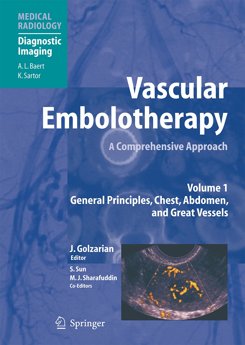 Titlebook: Vascular Embolotherapy; A Comprehensive Appr Jafar Golzarian (Professor of Radiology),Shiliang Book 2006 Springer-Verlag Berlin Heidelberg Titlebook: Vascular Embolotherapy; A Comprehensive Appr Jafar Golzarian (Professor of Radiology),Shiliang Book 2006 Springer-Verlag Berlin Heidelberg