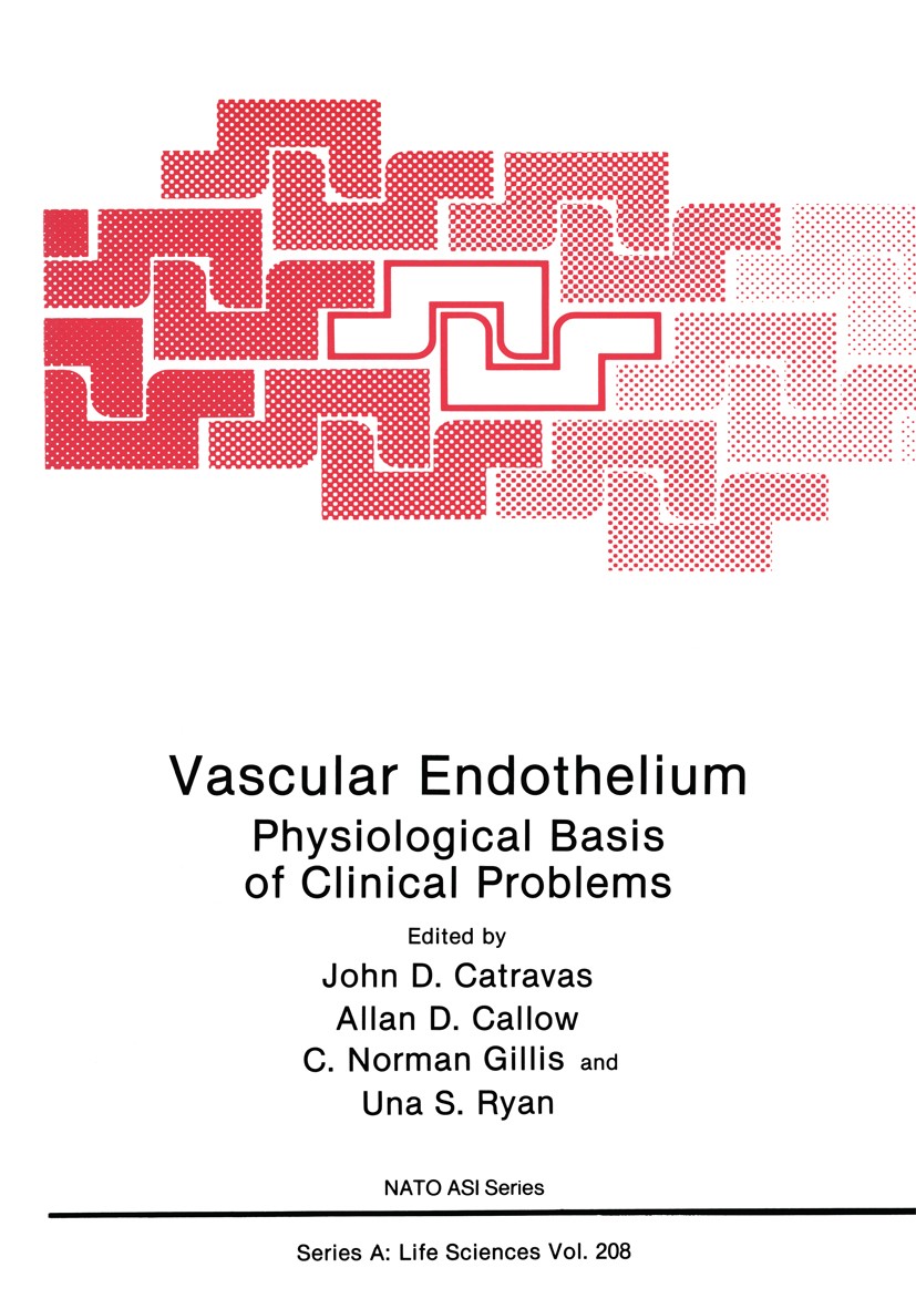 Titlebook: Vascular Endothelium; Physiological Basis John D. Catravas,Allan D. Callow,Una S. Ryan Book 1991 Springer Science+Business Media New York Titlebook: Vascular Endothelium; Physiological Basis John D. Catravas,Allan D. Callow,Una S. Ryan Book 1991 Springer Science+Business Media New York