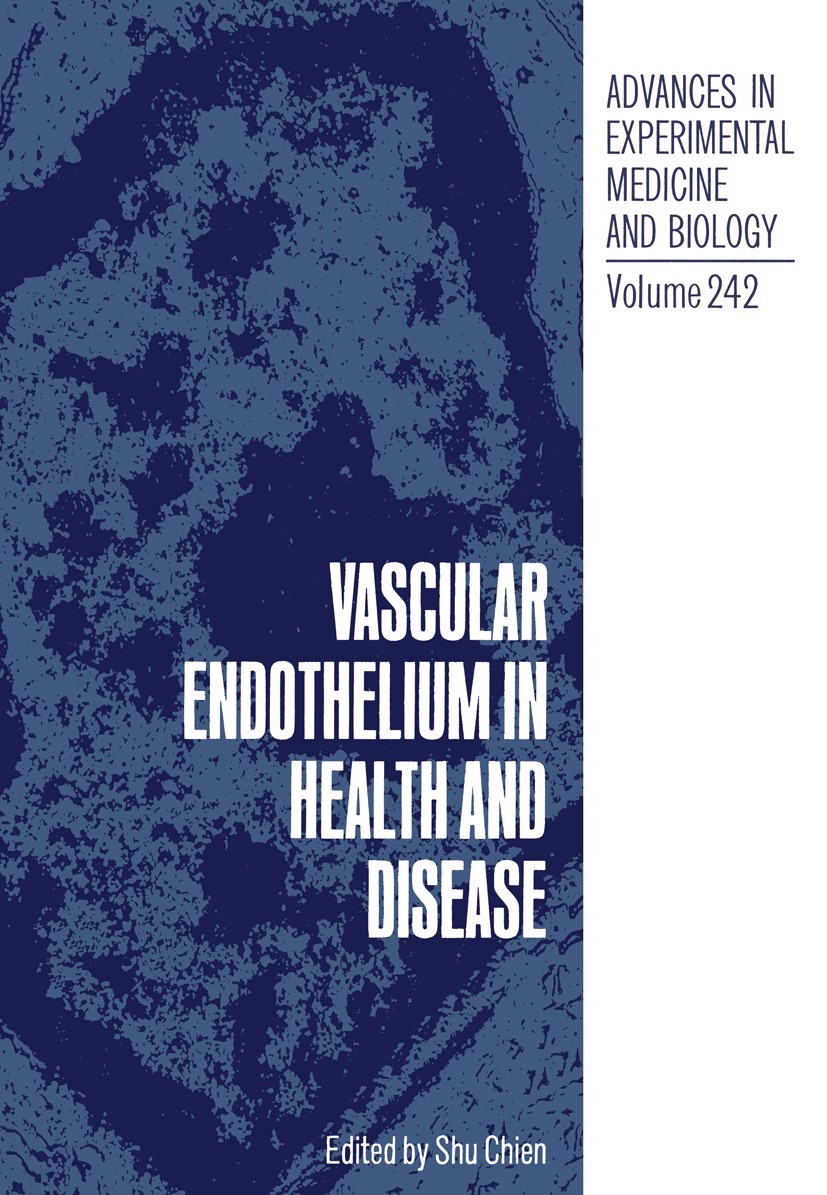 Titlebook: Vascular Endothelium in Health and Disease; Shu Chien Book 1988 The Editor(s) (if applicable) and The Author(s), under exclusive license t Titlebook: Vascular Endothelium in Health and Disease; Shu Chien Book 1988 The Editor(s) (if applicable) and The Author(s), under exclusive license t
