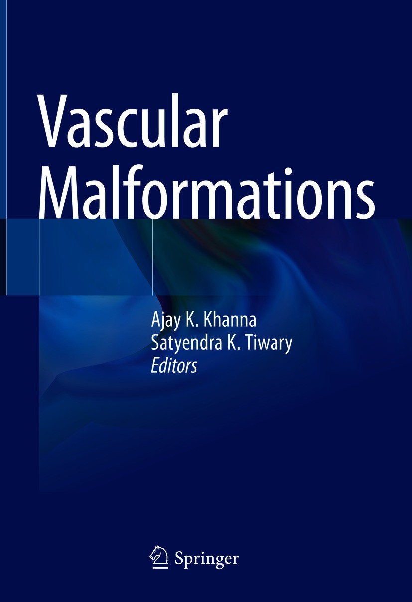 Titlebook: Vascular Malformations; Ajay K. Khanna,Satyendra K. Tiwary Book 2021 Springer Nature Singapore Pte Ltd. 2021 Investigations in vascular ma Titlebook: Vascular Malformations; Ajay K. Khanna,Satyendra K. Tiwary Book 2021 Springer Nature Singapore Pte Ltd. 2021 Investigations in vascular ma