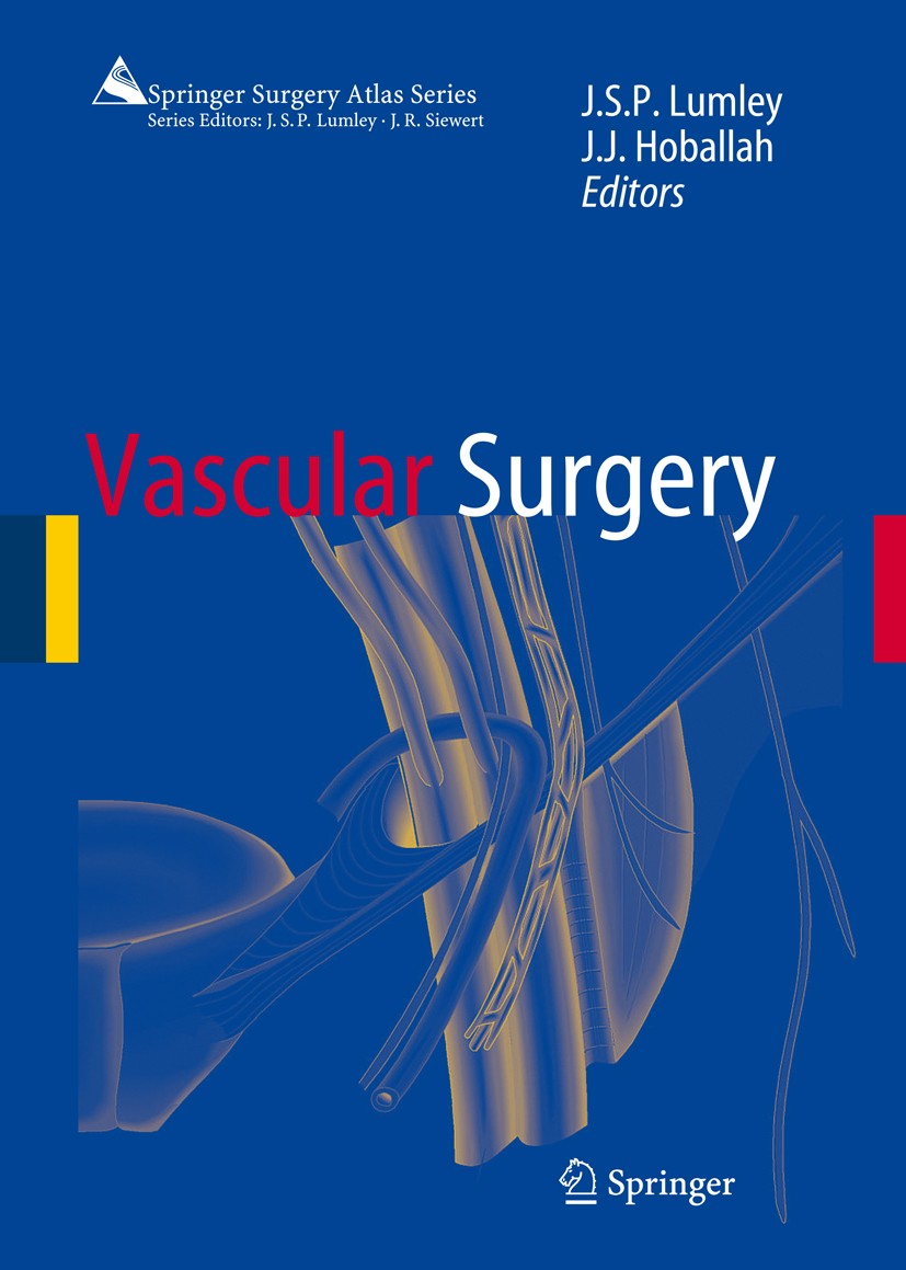 Titlebook: Vascular Surgery; J.S.P. Lumley,Jamal J. Hoballah Book 2009 Springer-Verlag Berlin Heidelberg 2009 Abdomen.Aneurysms.Aorta.Bypass.Surgery. Titlebook: Vascular Surgery; J.S.P. Lumley,Jamal J. Hoballah Book 2009 Springer-Verlag Berlin Heidelberg 2009 Abdomen.Aneurysms.Aorta.Bypass.Surgery.