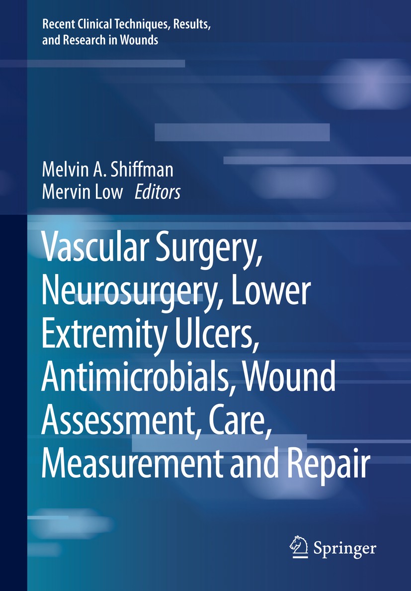Titlebook: Vascular Surgery, Neurosurgery, Lower Extremity Ulcers, Antimicrobials, Wound Assessment, Care, Meas; Melvin A. Shiffman,Mervin Low Book 2 Titlebook: Vascular Surgery, Neurosurgery, Lower Extremity Ulcers, Antimicrobials, Wound Assessment, Care, Meas; Melvin A. Shiffman,Mervin Low Book 2