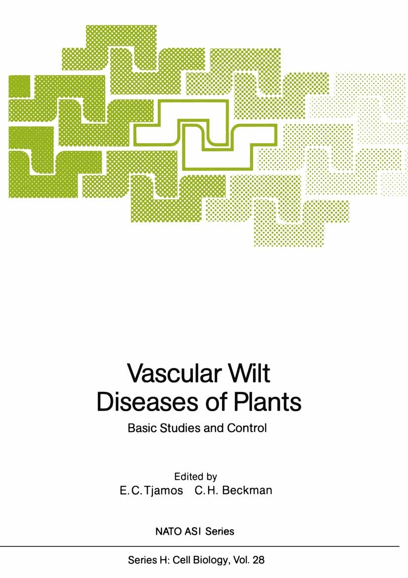 Titlebook: Vascular Wilt Diseases of Plants; Basic Studies and Co E. C. Tjamos,C. H. Beckman Conference proceedings 1989 Springer-Verlag Berlin Heidel Titlebook: Vascular Wilt Diseases of Plants; Basic Studies and Co E. C. Tjamos,C. H. Beckman Conference proceedings 1989 Springer-Verlag Berlin Heidel