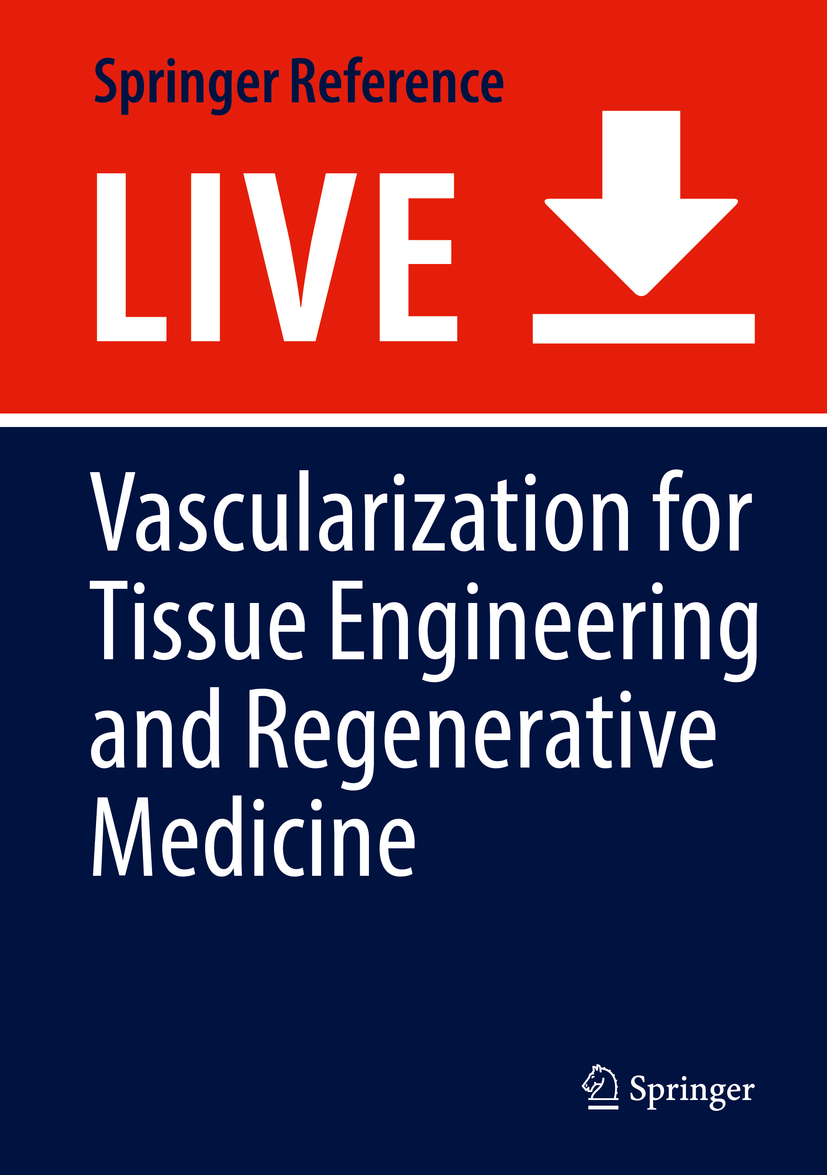 Titlebook: Vascularization for Tissue Engineering and Regenerative Medicine; Wolfgang Holnthoner,Andrea Banfi,Heinz Redl Living reference work 2020La Titlebook: Vascularization for Tissue Engineering and Regenerative Medicine; Wolfgang Holnthoner,Andrea Banfi,Heinz Redl Living reference work 2020La