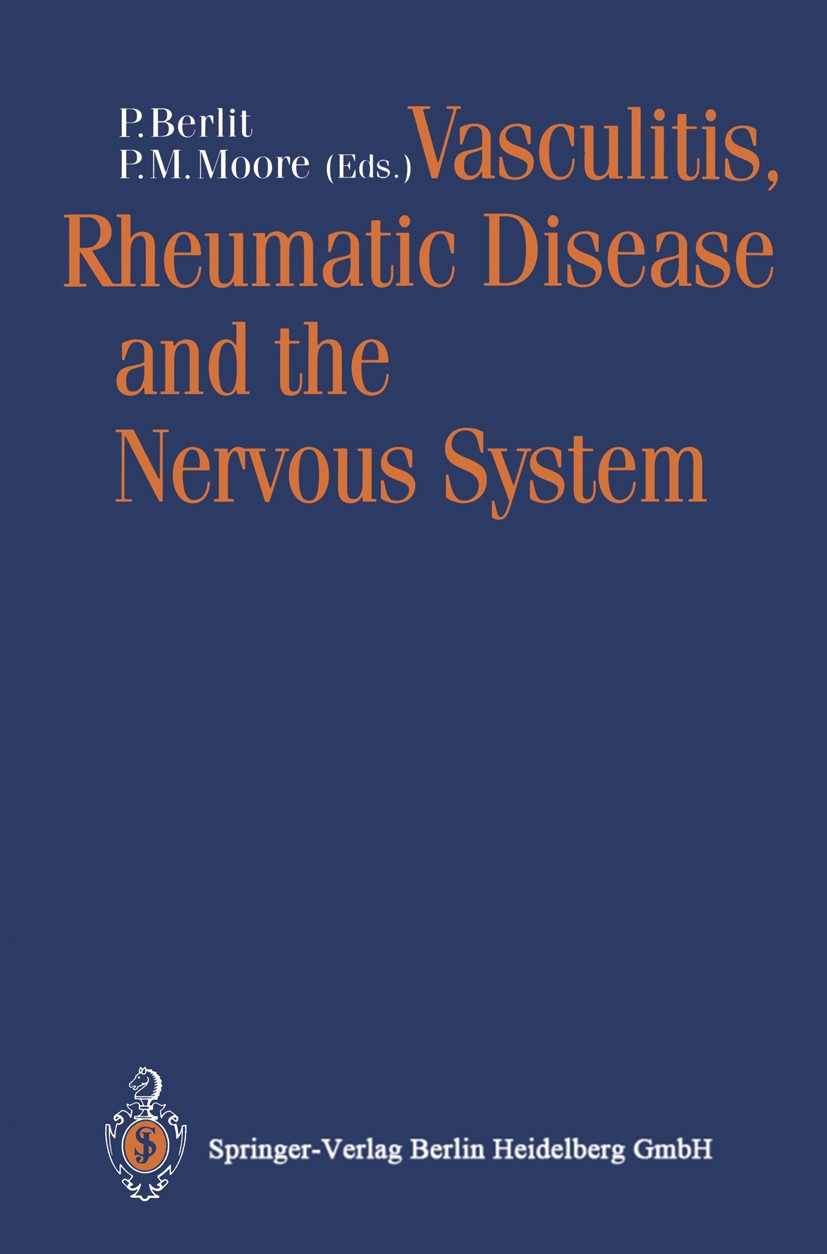 Titlebook: Vasculitis, Rheumatic Disease and the Nervous System; Peter Berlit,Patricia M. Moore (Associate Professo Conference proceedings 1993 Sprin Titlebook: Vasculitis, Rheumatic Disease and the Nervous System; Peter Berlit,Patricia M. Moore (Associate Professo Conference proceedings 1993 Sprin