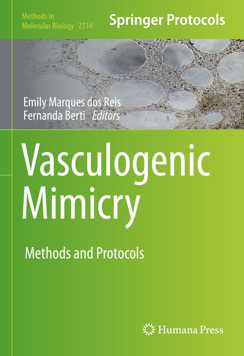 Titlebook: Vasculogenic Mimicry; Methods and Protocol Emily Marques dos Reis,Fernanda Berti Book 2022 Springer Science+Business Media, LLC, part of Sp Titlebook: Vasculogenic Mimicry; Methods and Protocol Emily Marques dos Reis,Fernanda Berti Book 2022 Springer Science+Business Media, LLC, part of Sp
