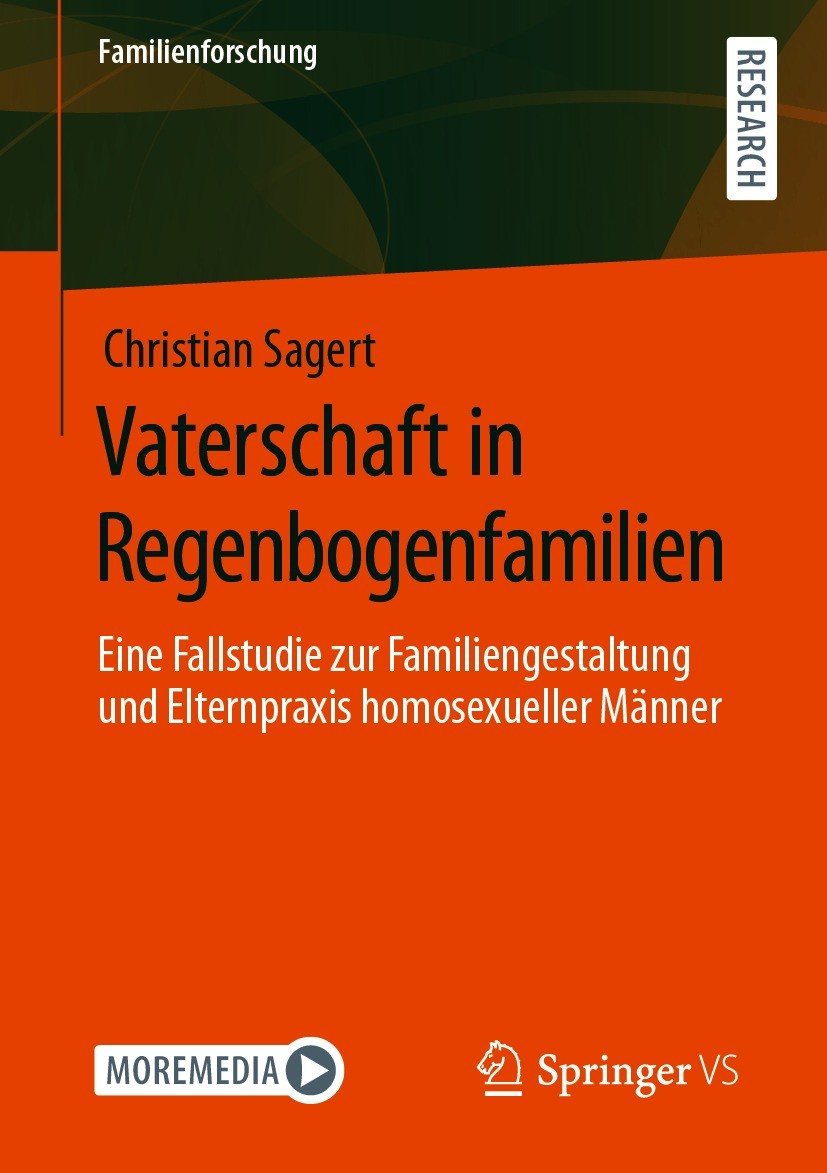 Titlebook: Vaterschaft in Regenbogenfamilien; Eine Fallstudie zur Christian Sagert Book 2021 Der/die Herausgeber bzw. der/die Autor(en), exklusiv liz Titlebook: Vaterschaft in Regenbogenfamilien; Eine Fallstudie zur Christian Sagert Book 2021 Der/die Herausgeber bzw. der/die Autor(en), exklusiv liz