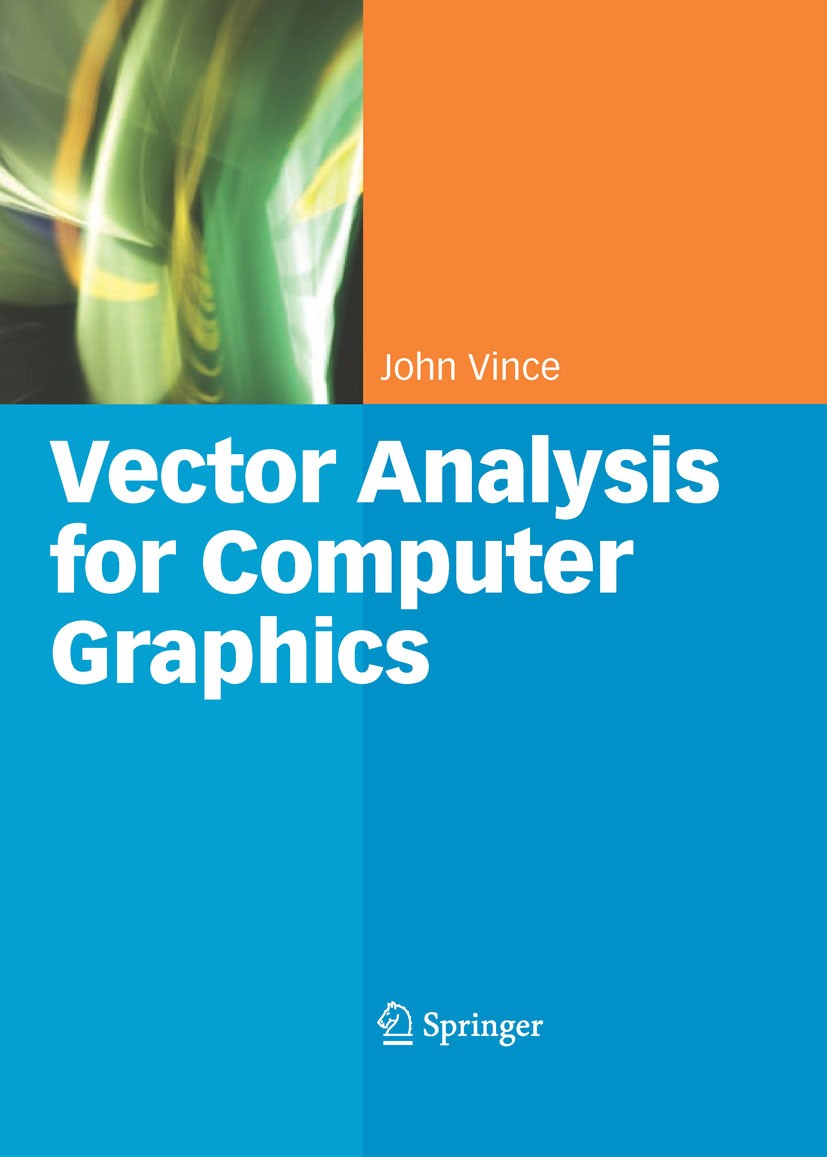 Titlebook: Vector Analysis for Computer Graphics; John Vince Textbook 20071st edition Springer-Verlag London 2007 Computer Analysis.Computer Games.ca Titlebook: Vector Analysis for Computer Graphics; John Vince Textbook 20071st edition Springer-Verlag London 2007 Computer Analysis.Computer Games.ca