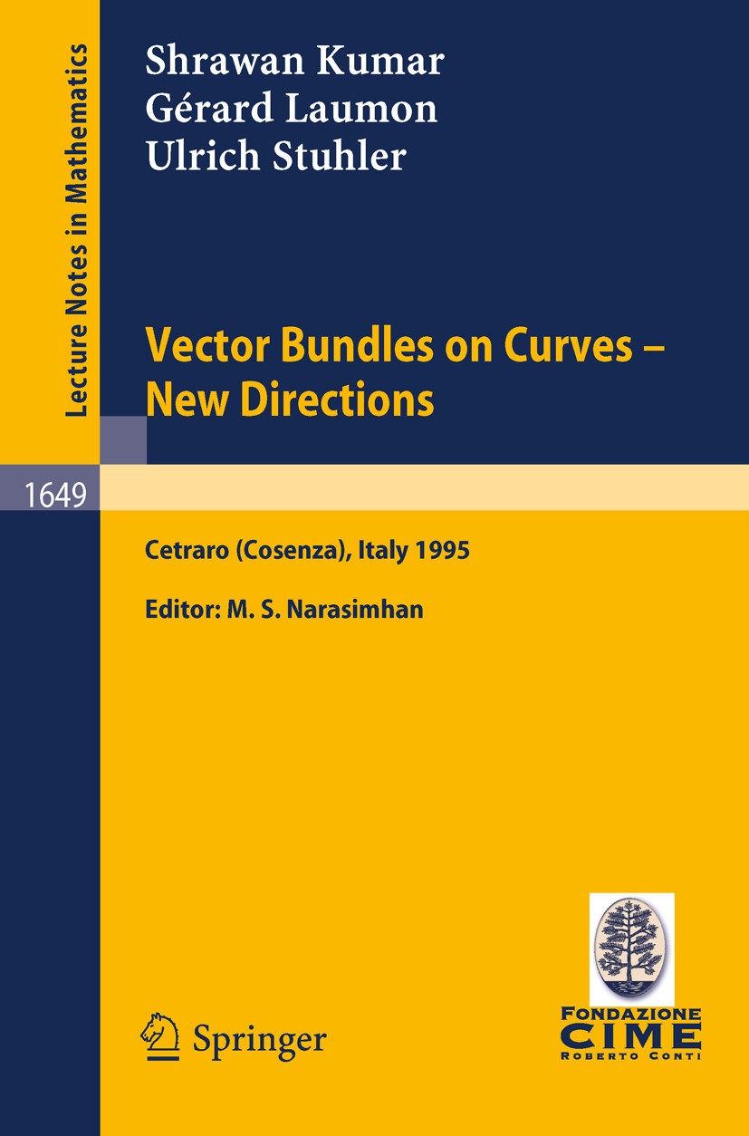 Titlebook: Vector Bundles on Curves - New Directions; Lectures given at th Shrawan Kumar,Gérard Laumon,Ulrich Stuhler,M. S. N Book 1997 Springer-Verla Titlebook: Vector Bundles on Curves - New Directions; Lectures given at th Shrawan Kumar,Gérard Laumon,Ulrich Stuhler,M. S. N Book 1997 Springer-Verla