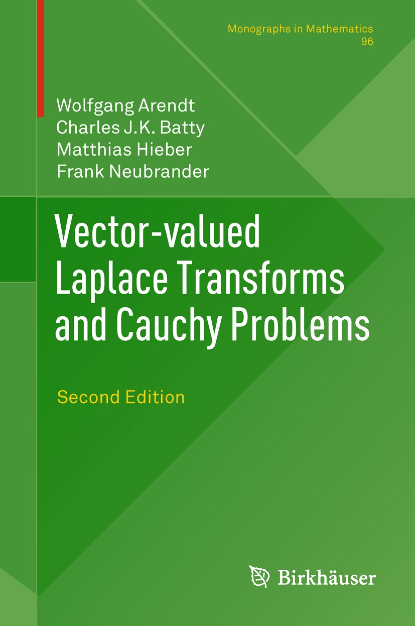 Titlebook: Vector-valued Laplace Transforms and Cauchy Problems; Second Edition Wolfgang Arendt,Charles J.K. Batty,Frank Neubrande Book 2011Latest edi Titlebook: Vector-valued Laplace Transforms and Cauchy Problems; Second Edition Wolfgang Arendt,Charles J.K. Batty,Frank Neubrande Book 2011Latest edi