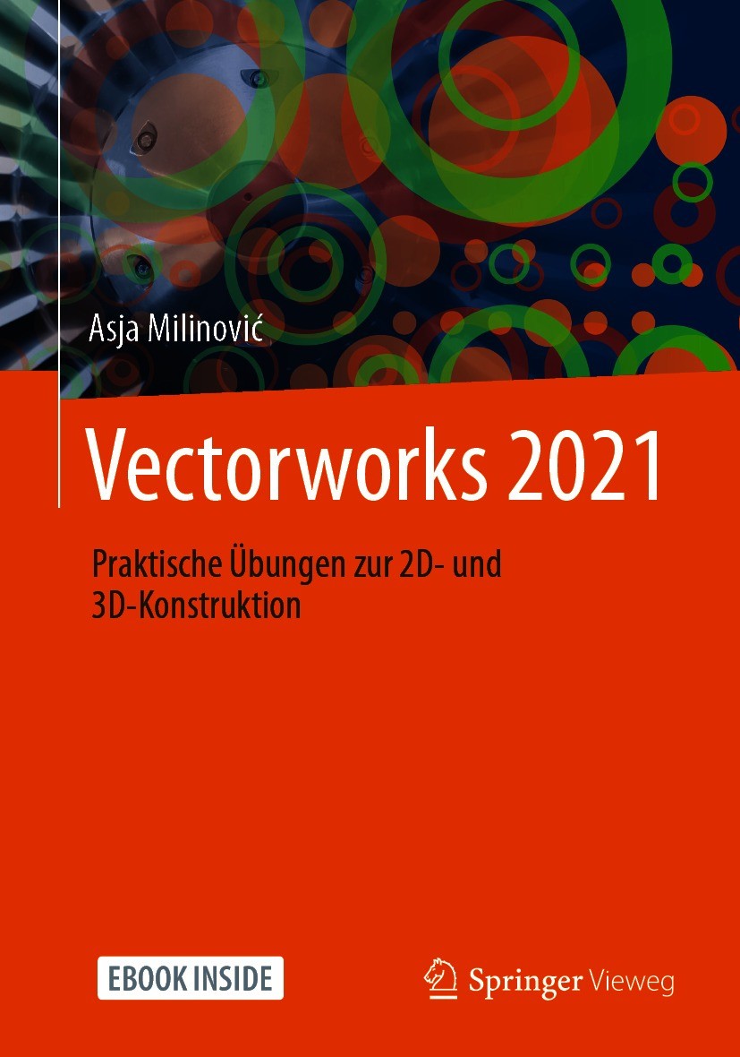 Titlebook: Vectorworks 2021; Praktische Übungen z Asja Milinović Textbook 20211st edition Der/die Herausgeber bzw. der/die Autor(en), exklusiv lizenzi Titlebook: Vectorworks 2021; Praktische Übungen z Asja Milinović Textbook 20211st edition Der/die Herausgeber bzw. der/die Autor(en), exklusiv lizenzi