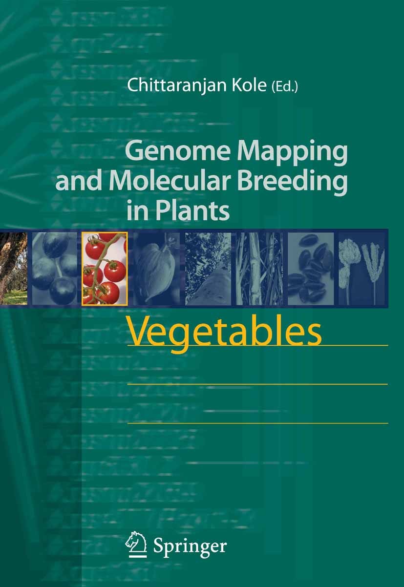 Titlebook: Vegetables; Chittaranjan Kole Book 2007 Springer-Verlag Berlin Heidelberg 2007 Brassicaceae.Economic plants.Field crops.Gene maps.Plant br Titlebook: Vegetables; Chittaranjan Kole Book 2007 Springer-Verlag Berlin Heidelberg 2007 Brassicaceae.Economic plants.Field crops.Gene maps.Plant br
